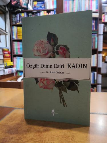 Özgür Dinin Esiri: Kadın Sonia Cihangir