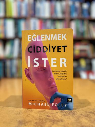 Eğlenmek Ciddiyet İster Michael Foley