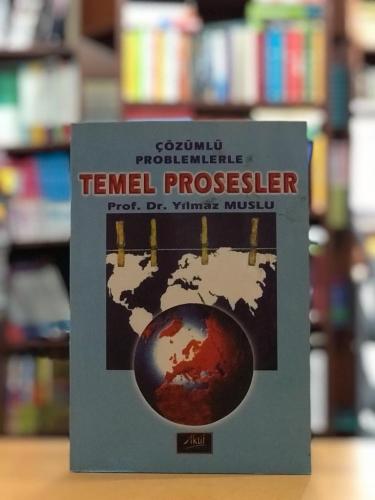 Çözümlü Problemlerle Temel Prosesler Yılmaz Muslu