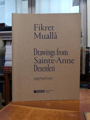 Drawings From Sainte - Anne Desenleri 1953/1956/1957 Fikret Mualla