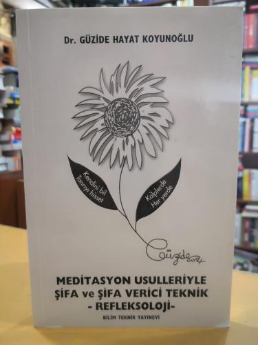 Meditasyon Usulleriyle Şifa ve Şifa Verici Teknik - Refleksoloji Dr. G