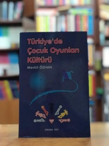 Türkiye'de Çocuk Oyunları Kültürü Mevlüt Özhan